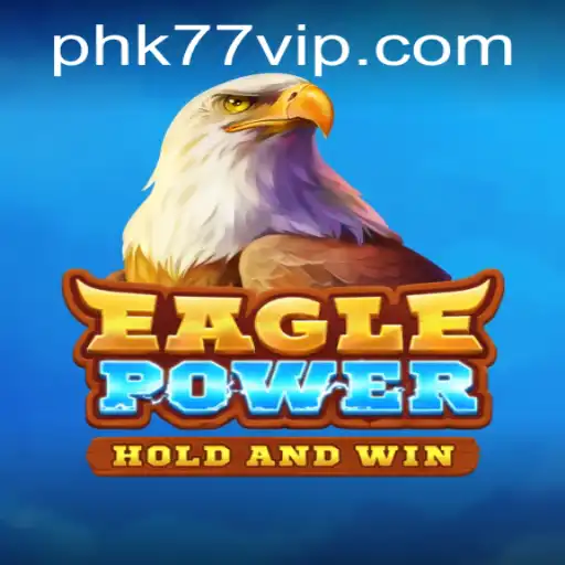 Unleashing Adventure with EaglePower and the Intrigue of PHK77