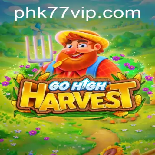Exploring GoHighHarvest: A Unique Gaming Experience with PHK77