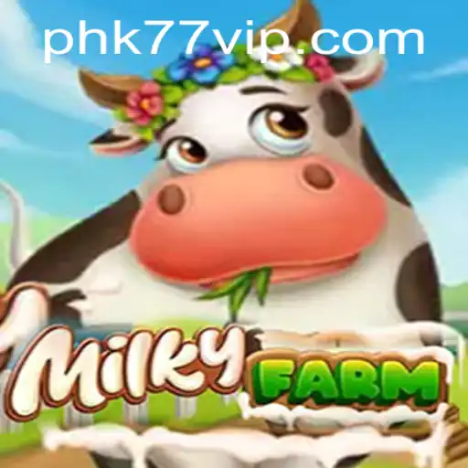 Exploring the Enchanting World of MilkyFarm with PHK77